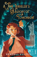 A Time Traveler's History of Tomorrow 0823458296 Book Cover