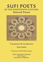 Sufi Poets of the Nineteenth Century: Selected Poems 1548436496 Book Cover