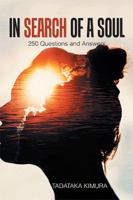 In Search of a Soul: 250 Questions and Answers 1546288937 Book Cover