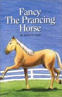 Fancy The Prancing Horse 1585971804 Book Cover