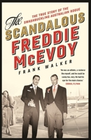 The Scandalous Freddie McEvoy: The true story of the swashbuckling Australian rogue (16pt Large Print Edition) 0733639879 Book Cover
