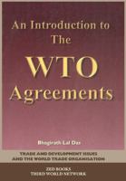 An Introduction To the WTO Agreements (Trade & Development Issues & the World Trade Organization) 1856495817 Book Cover