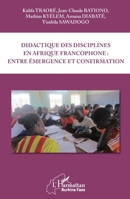 Didactique des disciplines en Afrique francophone : entre émergence et confirmation (Harmattan Burkina Faso) (French Edition) 2343181160 Book Cover