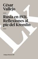Rusia en 1931. Reflexiones al pie del Kremlin 8490078149 Book Cover