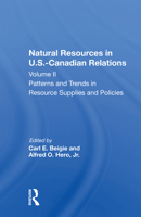 Natural Resources in U.S.-Canadian Relations, Volume 2: Patterns and Trends in Resource Supplies and Policies 036717135X Book Cover