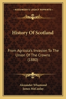 History of Scotland: From Agricola's Invasion to the Union of the Crowns. Questions by J. Macaulay 1104766884 Book Cover