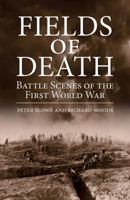Fields of Death: Battle Scenes of the First World War 0709039271 Book Cover