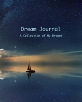 DREAM JOURNAL: A Collection of My Dreams 1700466089 Book Cover