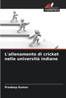 L'allenamento di cricket nelle università indiane (Italian Edition) 6209855164 Book Cover