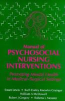 Manual of Psycholosocial Nursing Interventions: Promoting Mental Health in Medical-Surgical Settings 072165763X Book Cover