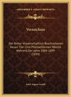 Verzeichnis: Der Bisher Wissenschaftlich Beschriebenen Neuen Tier- Und Pflanzenformen Weiche Wahrend Der Jahre 1884-1899 (1899) 1162419954 Book Cover