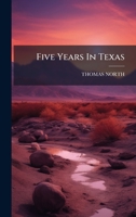 Five Years In Texas 1024601870 Book Cover