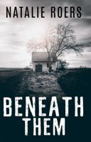 Beneath Them 0997002069 Book Cover