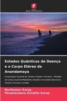 Estados Quânticos de Doença e o Corpo Etéreo de Anandamaya: Computador Quantal do Cérebro Estelar e Humano - Modelos de Campo Quantal ... Cérebro Humano e Estelar (Portuguese Edition) 6208769612 Book Cover