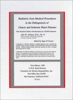 Radiation from Medical Procedures in the Pathogenesis of Cancer and Ischemic Heart Disease: Dose-Response Studies with Physicians per 100,000 Population 0932682979 Book Cover