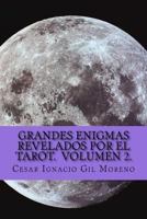 Grandes Enigmas revelados por el Tarot. Volumen 2. 1540371301 Book Cover