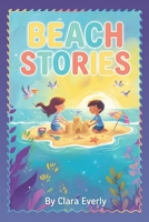 Beach Stories: Captivating Tales of Pirates, Mermaids, Moonlit Mysteries, and Beachside Bonanzas - Perfect for Summer Vacation B0D8GZZKB4 Book Cover