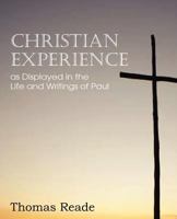 Christian Experience, as Displayed in the Life and Writings of Paul 1612036856 Book Cover