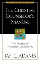 Christian Counselor's Manual, The 0801000718 Book Cover