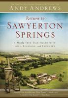 Return to Sawyerton Springs: A Mostly True Tale Filled with Love, Learning, and Laughter 0981970915 Book Cover