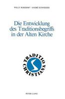 Die Entwicklung Des Traditionsbegriffs in Der Alten Kirche 3261048581 Book Cover