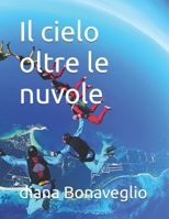 Il cielo oltre le nuvole (Italian Edition) B0GWK35VVY Book Cover