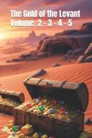 The Gold of the Levant - Volume 2 - 3 - 4 - 5 B0G589TRJ7 Book Cover