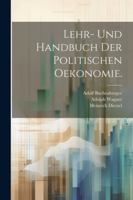 Lehr- und Handbuch der politischen Oekonomie. (German Edition) 1022668951 Book Cover