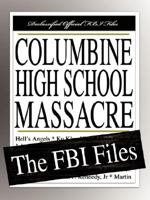 Columbine High School Massacre: The FBI Files 1599862425 Book Cover