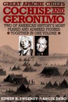 Great Apache Chiefs: Cochise and Geronimo 1567310915 Book Cover