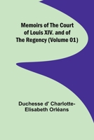 Memoirs of the Court of Louis XIV. and of the Regency 9357094237 Book Cover