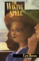 The Waking Spell: A Novel 0945575653 Book Cover