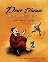 Dear Diana: Travel with me to China! 1441569553 Book Cover
