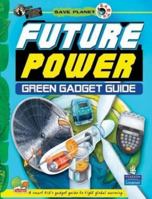 Save Planet Earth: Future PowerGreen Gadget Guide 8179931439 Book Cover