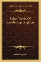 Select Works Of Archbishop Leighton 1345279078 Book Cover