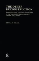 The Other Reconstruction: Where Violence and Womanhood Meet in the Writings of Ida B. Wells-Barnett, Angelina Weld Grimke, and Nella Larsen (Studies in African American History and Culture) 0815334958 Book Cover