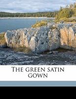 The Green Satin Gown 1502727307 Book Cover