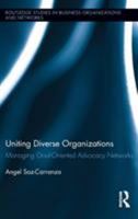 Uniting Diverse Organizations: Managing Goal-Oriented Advocacy Networks 113810969X Book Cover