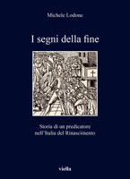 I Segni Della Fine: Storia Di Un Predicatore Nell'italia del Rinascimento 8833138143 Book Cover