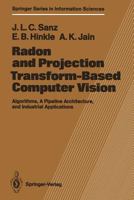 Radon and Projection Transform-Based Computer Vision: Algorithms, a Pipeline Architecture, and Industrial Applications 3642730140 Book Cover