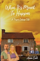 When It's Meant To Happen 1917129416 Book Cover