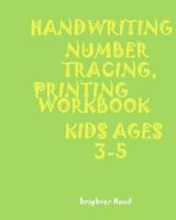 *HANDWRITING:NUMBER TRACING:PRINTING WORKBOOK:KIDS*Ages 3-5*: *HANDWRITING:NUMBER*TRACING:PRINTING*WORKBOOK:KIDS*Ages 3-5* 1975976835 Book Cover