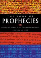 The Book of Prophecies: Discover the Secrets of the Past, Present and Future 1855856832 Book Cover