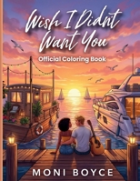 Wish I Didn't Want You Official Coloring Book 1952691141 Book Cover