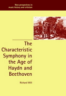 The Characteristic Symphony in the Age of Haydn and Beethoven 0521057175 Book Cover