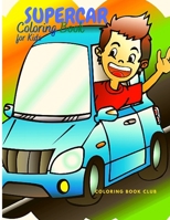 Supercar Coloring Book for Kids: A Collection of Amazing Sport Car and Classic Supercar that Your Child Will Love! B08S4PY7VB Book Cover