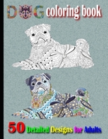 Dog Coloring Book: 50 detailed designs for adults B08HW4F5JM Book Cover