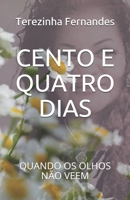 CENTO E QUATRO DIAS: QUANDO OS OLHOS NÃO VEEM B097SL7CFP Book Cover