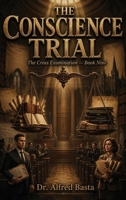 The Conscience Trial (The Cross Examination) B0H73DS3M3 Book Cover