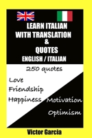 Learn Italian with translation - 250 quotes B0B55NTGVV Book Cover